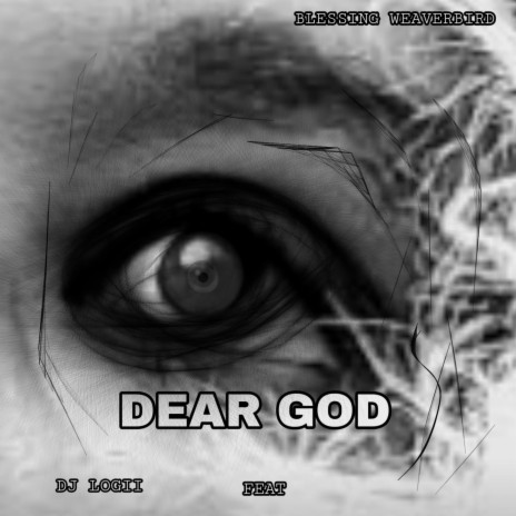 Dear God ft. Blessing Weaverbird | Boomplay Music