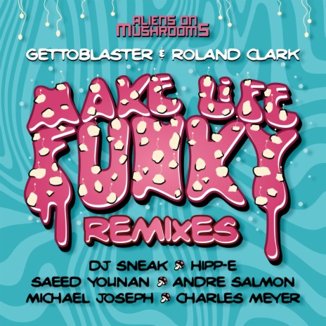 Make Life Funky (Andre Salmon & Michael Joseph 'Suck My Funk' Remix) ft. Roland Clark