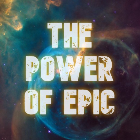 The Power of Epic | Boomplay Music