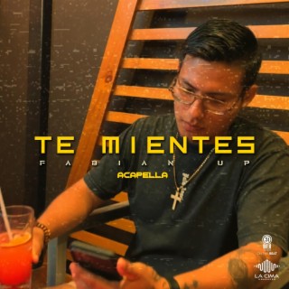 Te Mientes (Acapella)