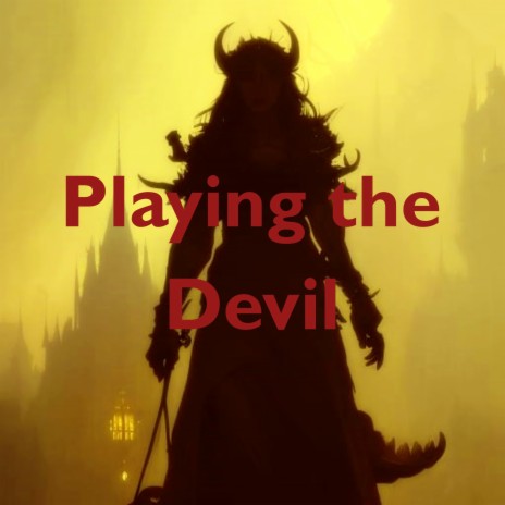 Playing the Devil | Boomplay Music