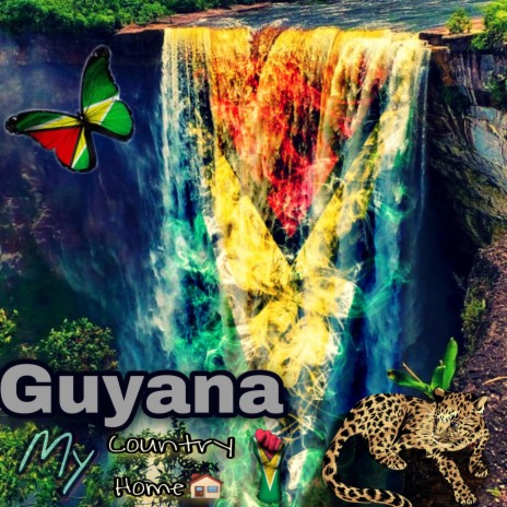 Guyana my country my home (Special Version)