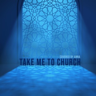 Take Me To Church