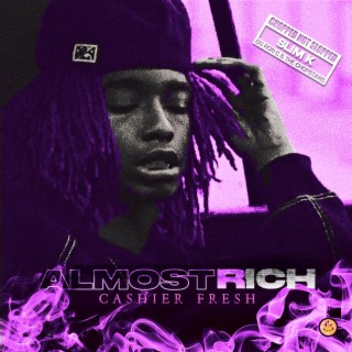 Almost Rich: Chopped NOT Slopped by DJ Slim K