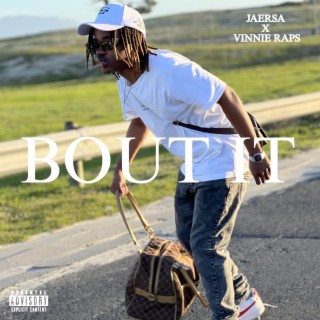 Bout It ft. JaeRsa lyrics | Boomplay Music