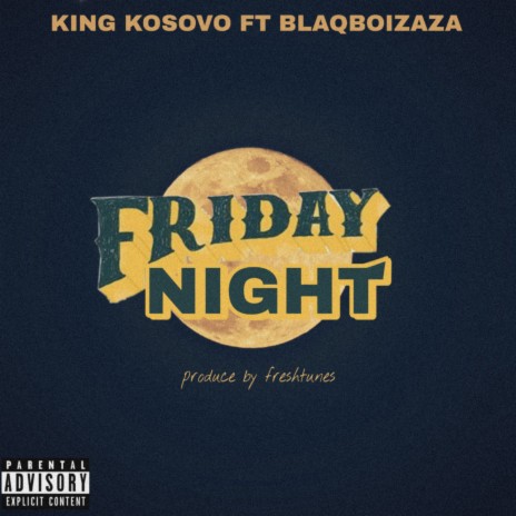 Friday night ft. Blaqboizaza | Boomplay Music