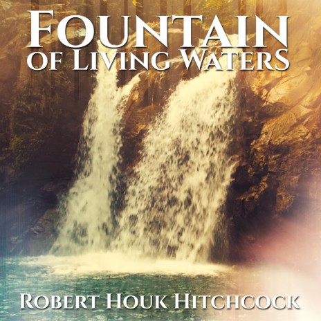 Fountain of Living Waters | Boomplay Music