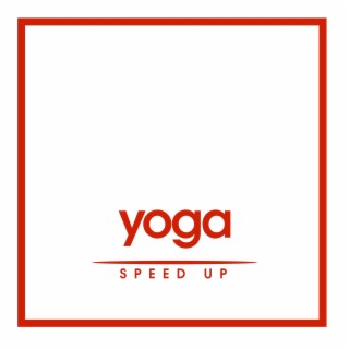 Yoga (Speed Up)