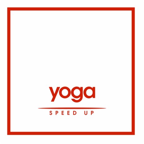 Yoga (Speed up) | Boomplay Music