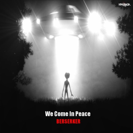 We Come In Peace | Boomplay Music
