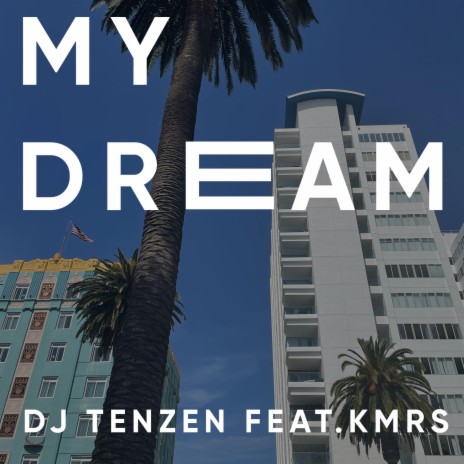 My Dream ft. KMRS | Boomplay Music