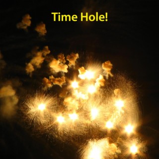 Time Hole!