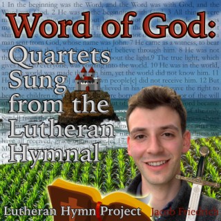 Word of God: Quartets Sung from the Lutheran Hymnal