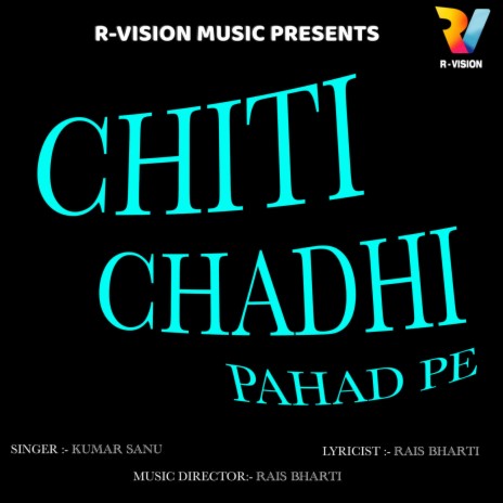 Chiti Chadhi Pahad Pe | Boomplay Music
