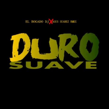 Duro Suave (feat. Agus Suarez Rmx)