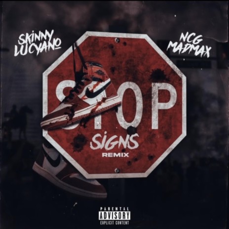 STOP SIGNS (REMIX) ft. Ncg MadMax | Boomplay Music