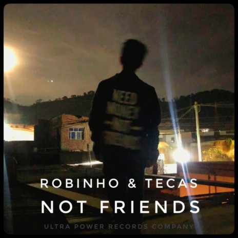 Not Friends ft. TECAS