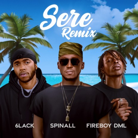 Sere (Remix) ft. Fireboy DML & 6LACK