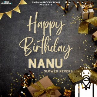 Happy Birthday Nanu (Slowed Reverb)