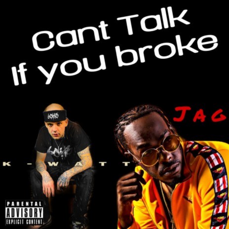 Can't Talk If You Broke ft. Jag