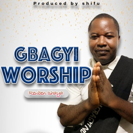 GBAGYI WORSHIP | Boomplay Music