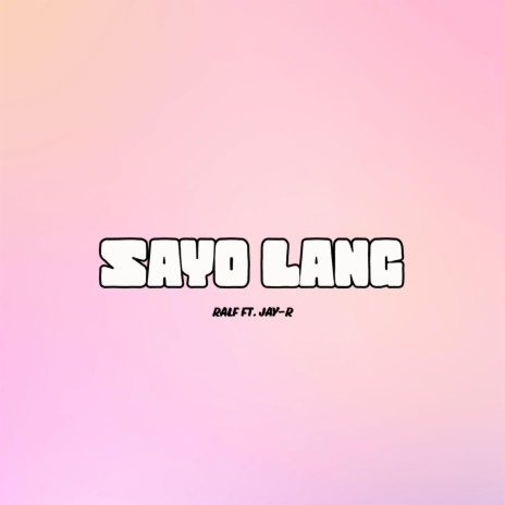 Sayo Lang ft. Jay-R