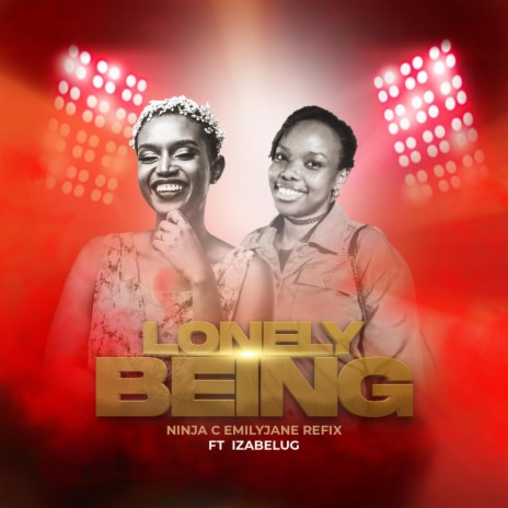 Lonely Being Refix ft. IzabelUG | Boomplay Music