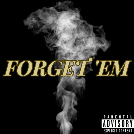 Forget'em | Boomplay Music
