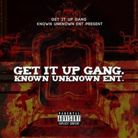 Get It Up Gang Known Unknown Ent. (feat. Sgyoungboss) | Boomplay Music
