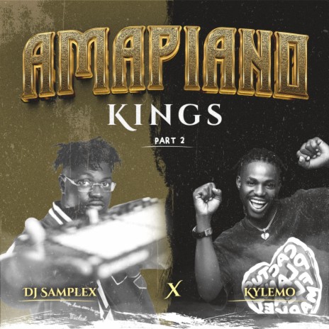 Amapiano Kings, Pt. 2 ft. Klyemo 🅴 | Boomplay Music
