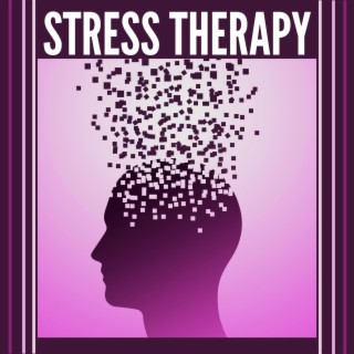 Stress Therapy: Healing Music Against Stress and Anxiety