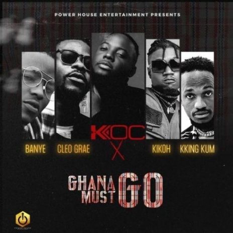 Ghana Must Go ft. Cleo Grae, Banye, Kikoh & Kking Kum | Boomplay Music