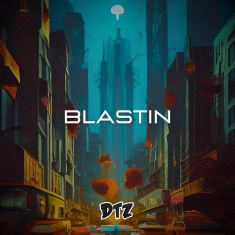 Blastin | Boomplay Music
