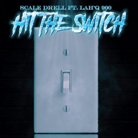 HIT THE SWITCH ft. LAH'Q900 | Boomplay Music