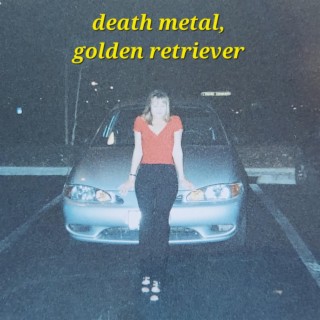death metal, golden retriever