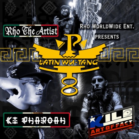 Latin Wu-Tang ft. Ki Pharoah & Kilo Art-Of-Fact | Boomplay Music