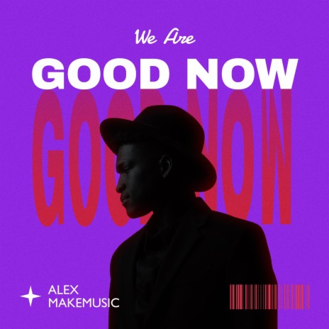 We Are Good Now | Boomplay Music