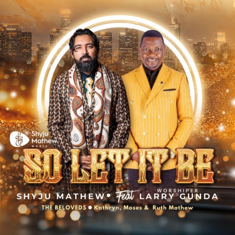 So Let It Be ft. Worshiper Larry Gunda | Boomplay Music