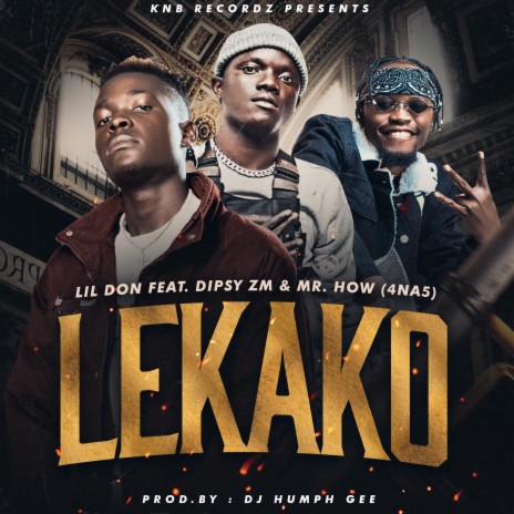 Lil Don Lekako) ft. Dipsy Zm & Mr How (4 na 5) | Boomplay Music