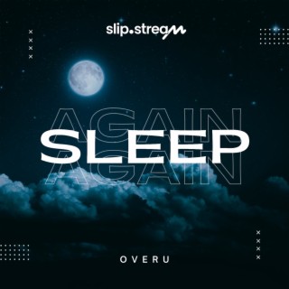 Sleep Again