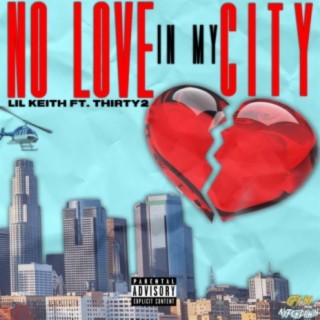 No Love In My City (feat. Thirty2)