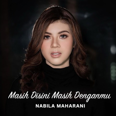 Masih Disini Masih Denganmu | Boomplay Music