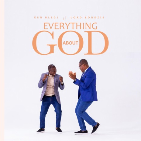 Everything About God ft. Lord Bondzie | Boomplay Music