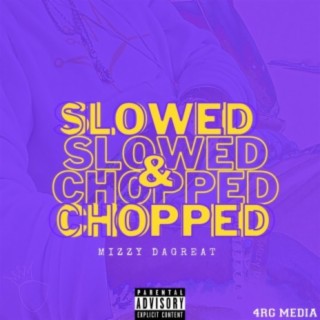 Mizzy DaGreat (Slowed & Chopped) (Chopped)