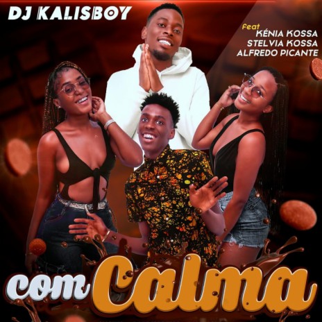 Com Calma ft. Kénia Kossa, Stelvia Kossa & Alfredo Picante | Boomplay Music
