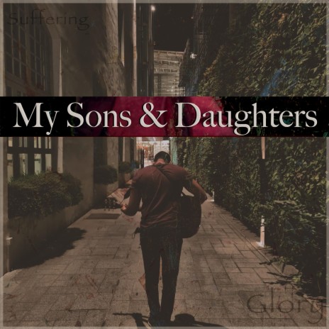 My Sons & Daughters | Boomplay Music
