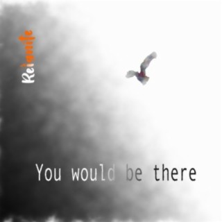 You Would Be There lyrics | Boomplay Music