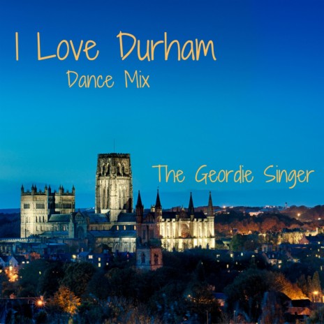 I Love Durham (Dance Mix) ft. Frank Young | Boomplay Music