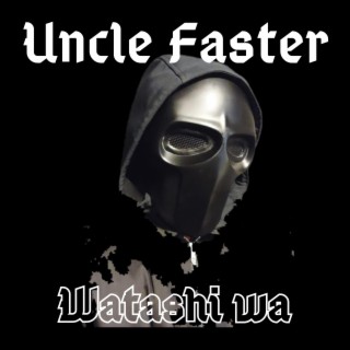 Uncle Faster
