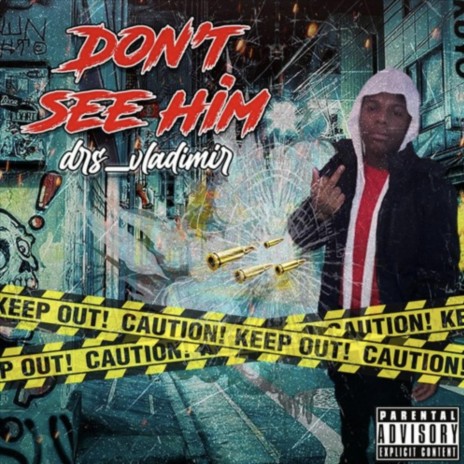 Don't See Him | Boomplay Music